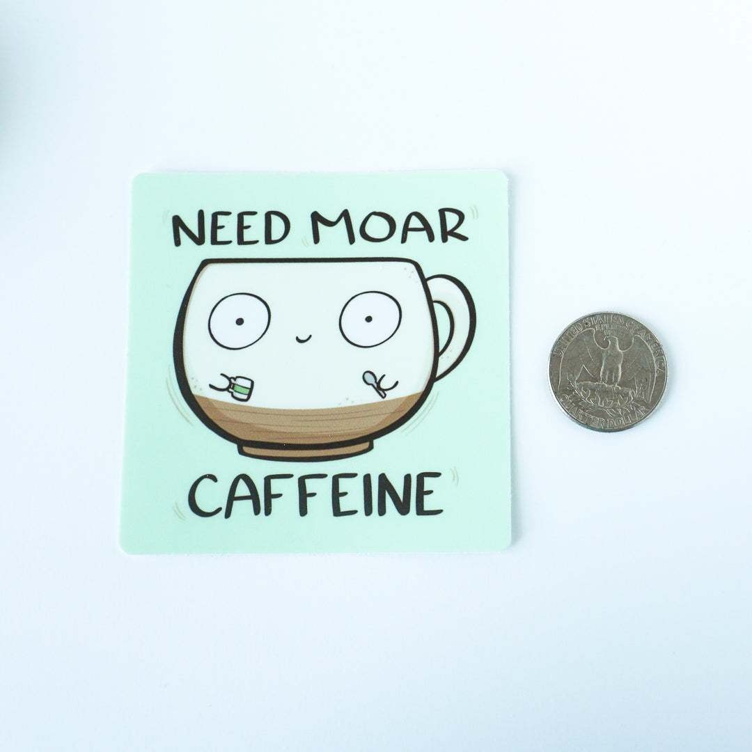 Need Moar Caffeine Vinyl Sticker