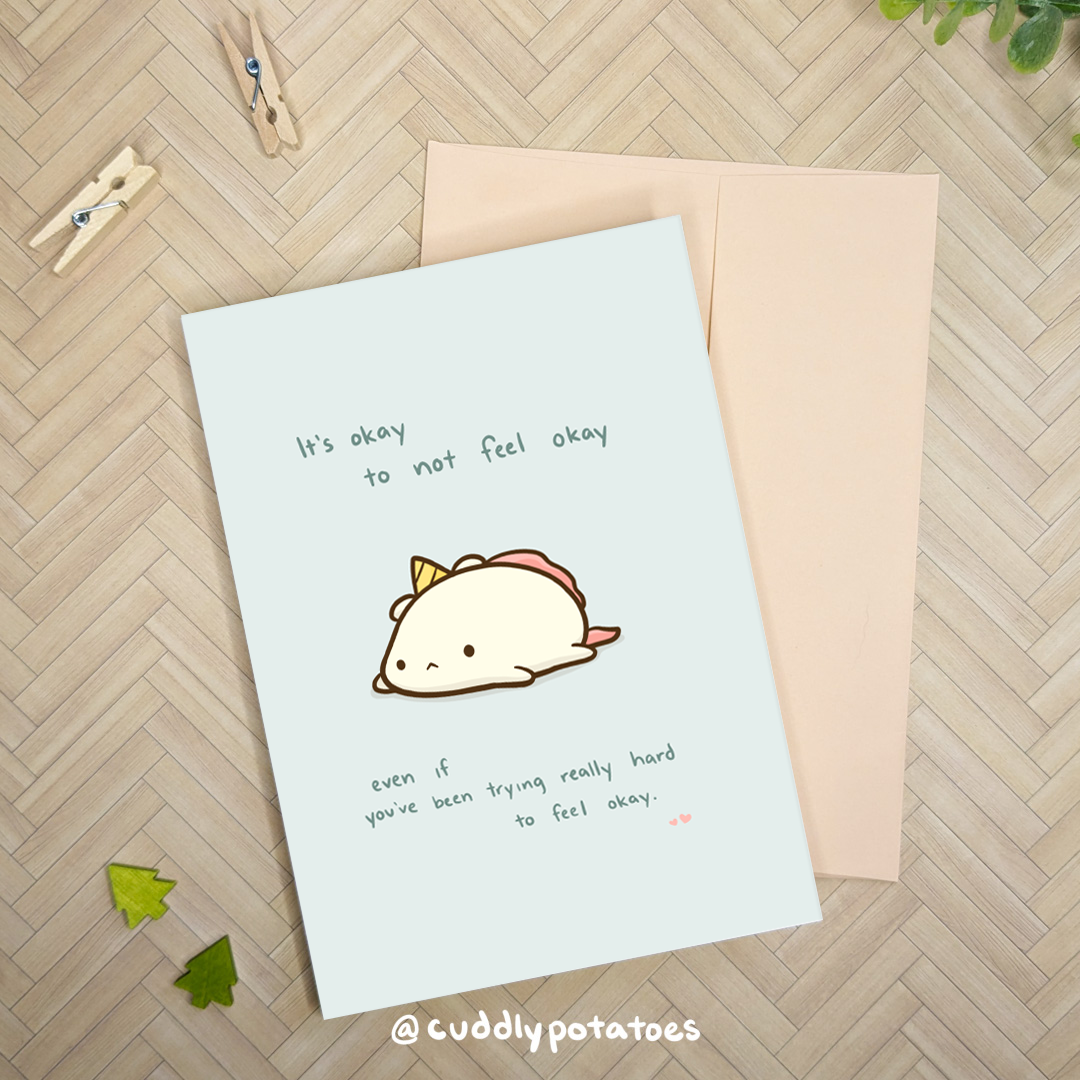 It's Okay to Not Feel Okay - A7 Greeting Card